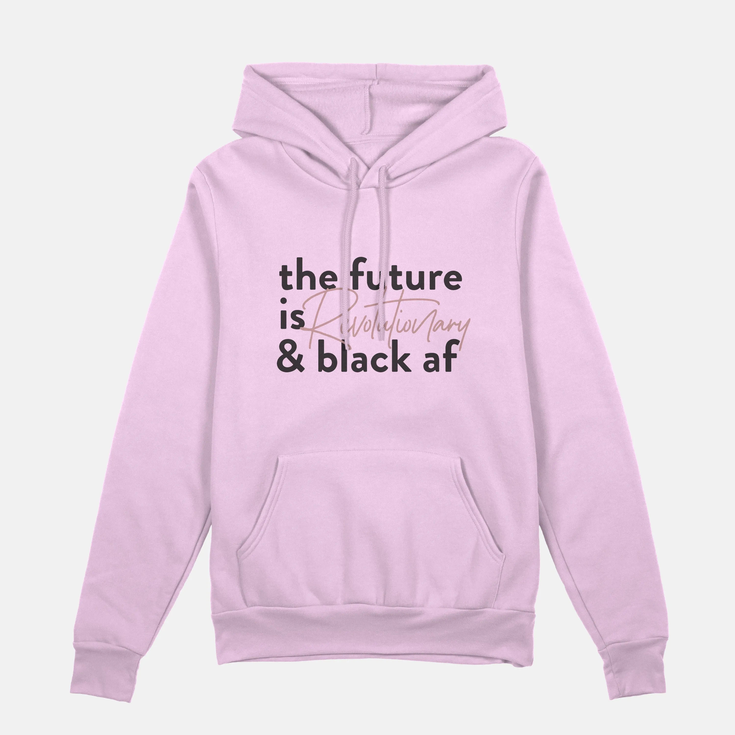 The Future Is Revolutionary And Black Af  | Hoodie